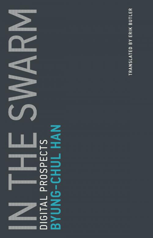 Cover of the book In the Swarm by Byung-Chul Han, The MIT Press