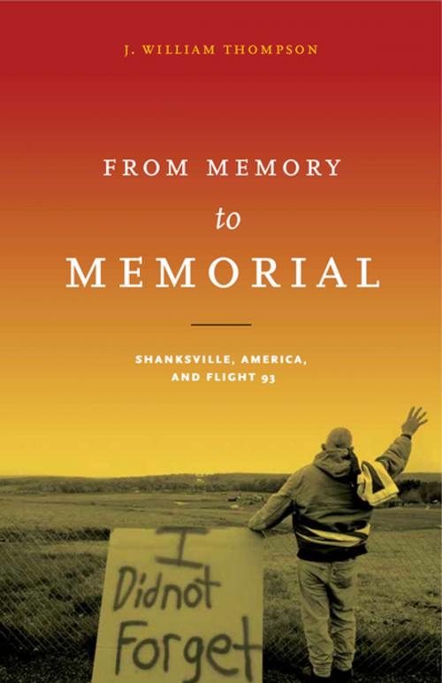 Cover of the book From Memory to Memorial by J. William Thompson, Penn State University Press