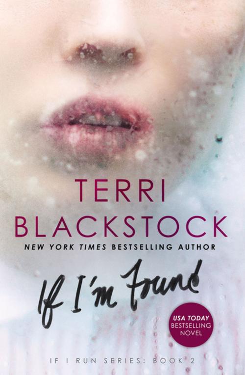 Cover of the book If I'm Found by Terri Blackstock, Zondervan