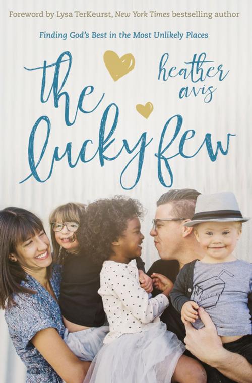 Cover of the book The Lucky Few by Heather Avis, Zondervan