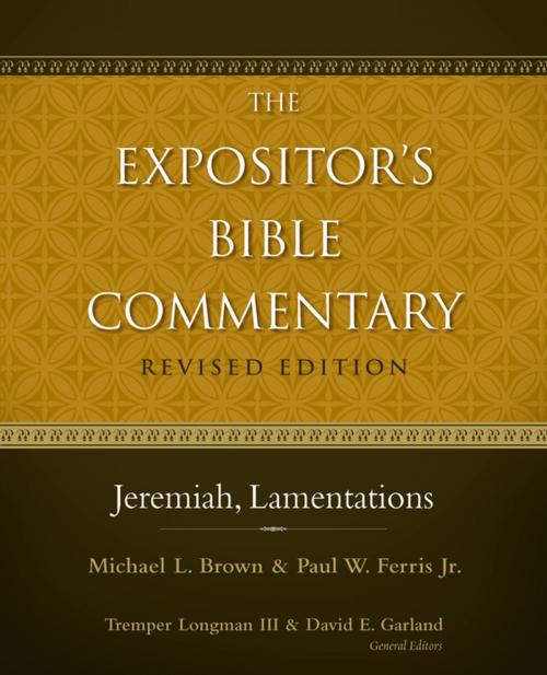 Cover of the book Jeremiah, Lamentations by Michael L. Brown, PhD, Paul W. Ferris, Tremper Longman III, David E. Garland, Zondervan Academic