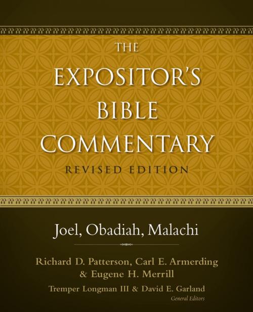 Cover of the book Joel, Obadiah, Malachi by Richard D. Patterson, Carl E. Armerding, Eugene H. Merrill, Tremper Longman III, David E. Garland, Zondervan Academic