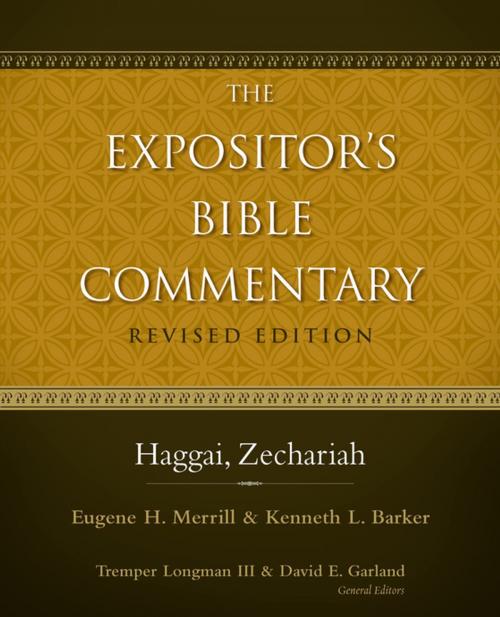 Cover of the book Haggai, Zechariah by Eugene H. Merrill, Kenneth L. Barker, Tremper Longman III, David E. Garland, Zondervan Academic