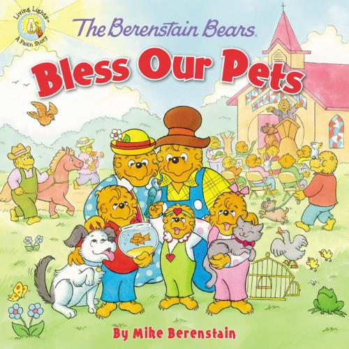 Cover of the book The Berenstain Bears Bless Our Pets by Mike Berenstain, Zonderkidz