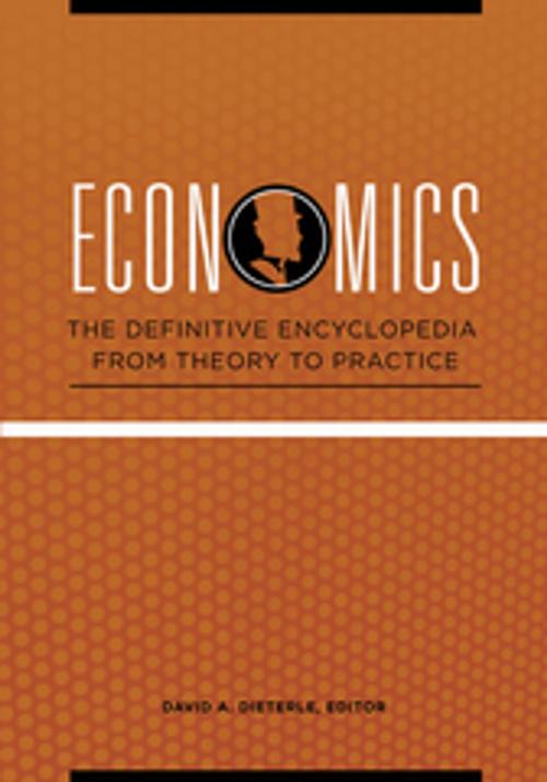Cover of the book Economics: The Definitive Encyclopedia from Theory to Practice [4 volumes] by , ABC-CLIO