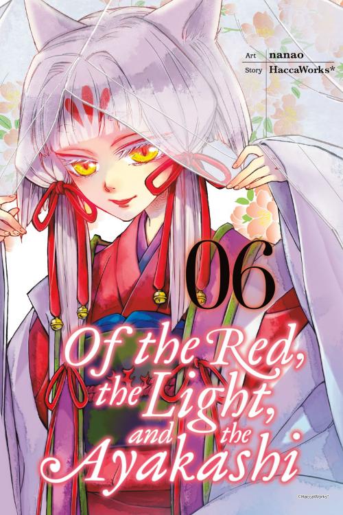 Cover of the book Of the Red, the Light, and the Ayakashi, Vol. 6 by HaccaWorks*, Nanao, Yen Press