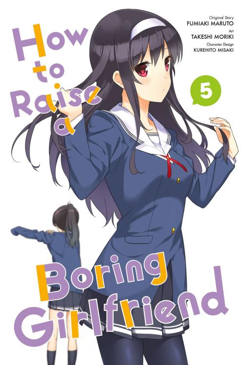 Cover of the book How to Raise a Boring Girlfriend, Vol. 5 by Takeshi Moriki, Fumiaki Maruto, Kurehito Misaki, Yen Press