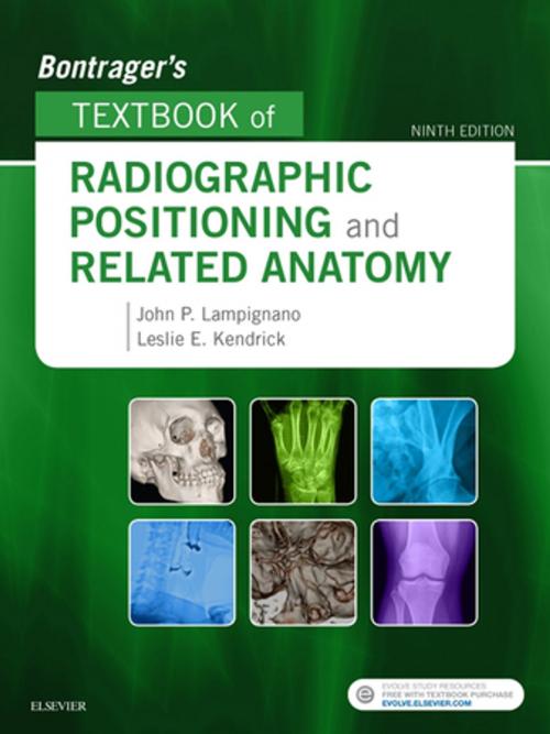 Cover of the book Bontrager's Textbook of Radiographic Positioning and Related Anatomy - E-Book by John Lampignano, MEd, RT(R) (CT), Leslie E. Kendrick, MS, RT(R)(CT)(MR), Elsevier Health Sciences