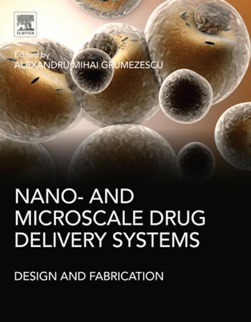 Cover of the book Nano- and Microscale Drug Delivery Systems by Alexandru Mihai Grumezescu, Elsevier Science