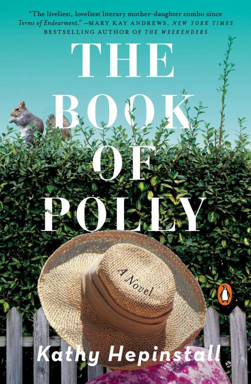 Cover of the book The Book of Polly by Kathy Hepinstall, Penguin Publishing Group