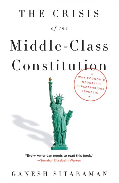 Cover of the book The Crisis of the Middle-Class Constitution by Ganesh Sitaraman, Knopf Doubleday Publishing Group
