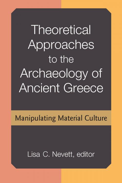 Cover of the book Theoretical Approaches to the Archaeology of Ancient Greece by Lisa Nevett, University of Michigan Press