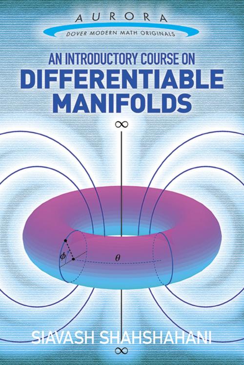 Cover of the book An Introductory Course on Differentiable Manifolds by Siavash Shahshahani, Dover Publications