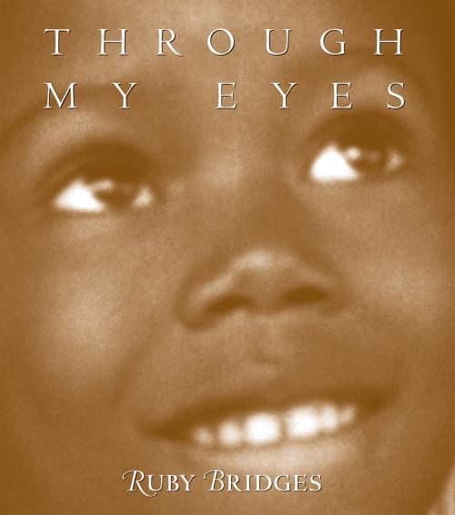 Cover of the book Through My Eyes by Ruby Bridges, Scholastic Inc.