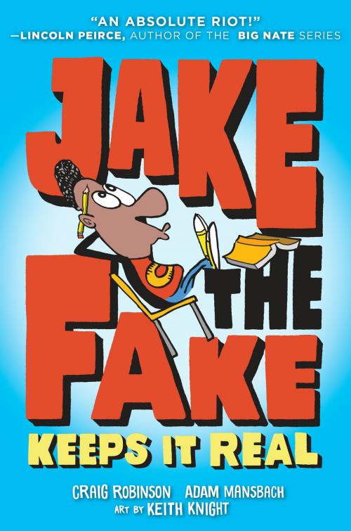 Cover of the book Jake the Fake Keeps it Real by Craig Robinson, Adam Mansbach, Random House Children's Books