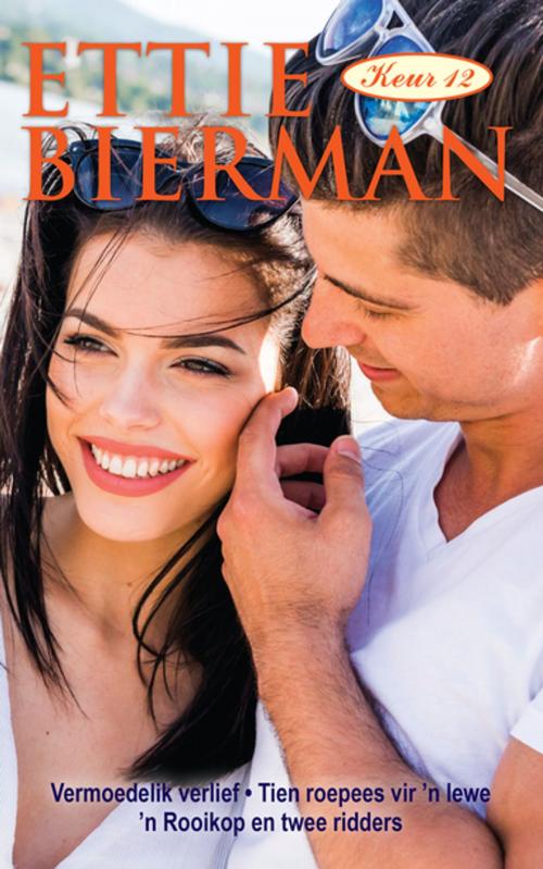 Cover of the book Ettie Bierman Keur 12 by Ettie Bierman, Tafelberg