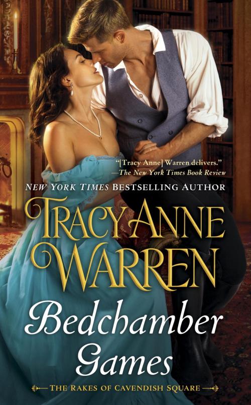 Cover of the book Bedchamber Games by Tracy Anne Warren, Penguin Publishing Group