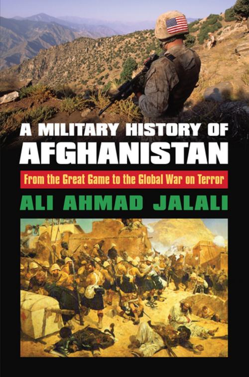 Cover of the book A Military History of Afghanistan by Ali Ahmad Jalali, University Press of Kansas
