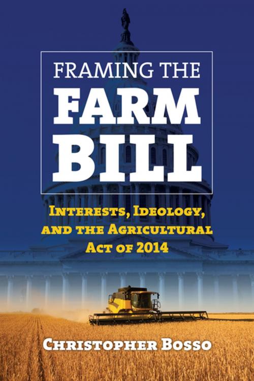 Cover of the book Framing the Farm Bill by Christopher J. Bosso, University Press of Kansas
