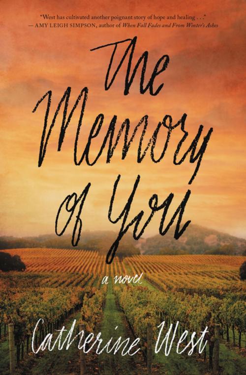 Cover of the book The Memory of You by Catherine West, Thomas Nelson