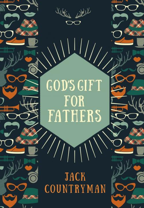 Cover of the book God's Gift for Fathers by Jack Countryman, Thomas Nelson