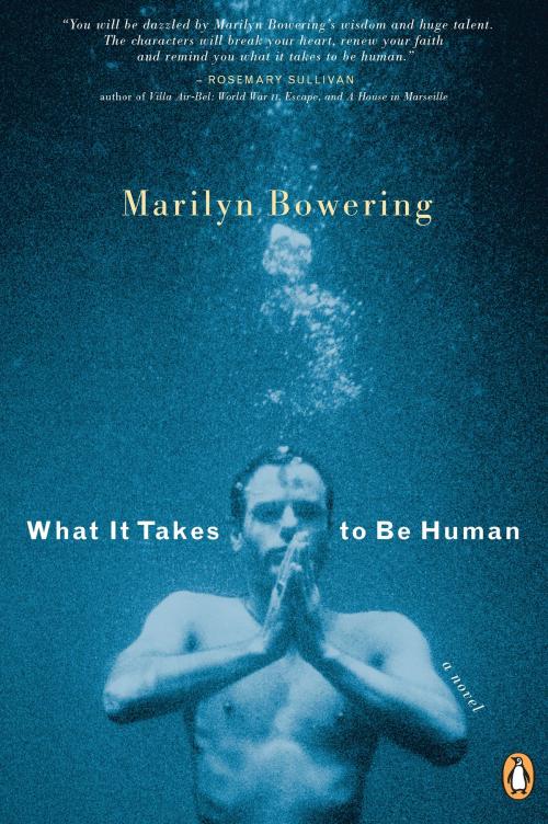 Cover of the book What It Takes to Be Human by Marilyn Bowering, Penguin Canada