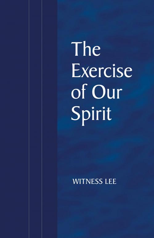 Cover of the book The Exercise of Our Spirit by Witness Lee, Living Stream Ministry