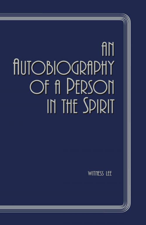 Cover of the book An Autobiography of a Person in the Spirit by Witness Lee, Living Stream Ministry