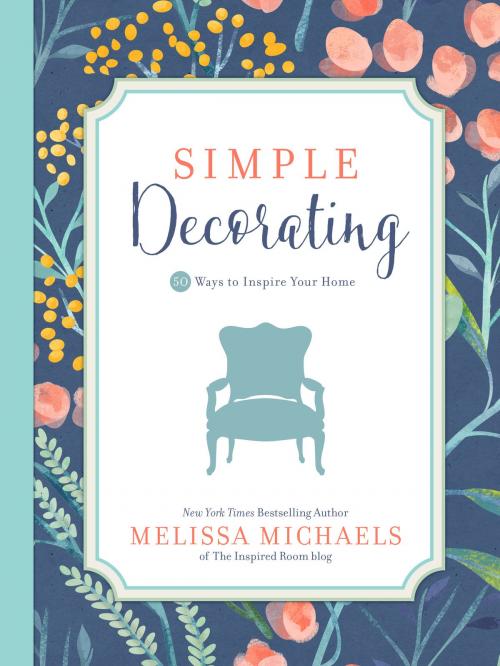 Cover of the book Simple Decorating by Melissa Michaels, Harvest House Publishers