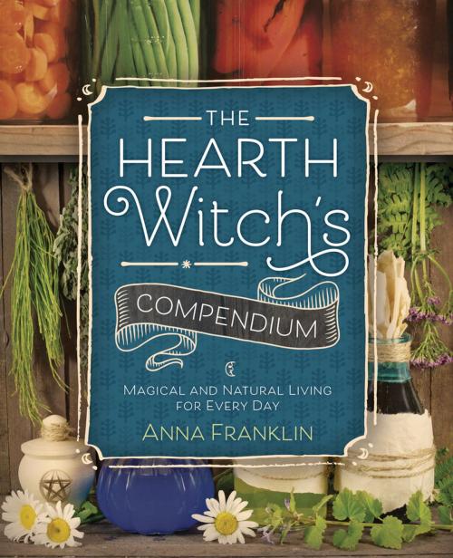 Cover of the book The Hearth Witch's Compendium by Anna Franklin, Llewellyn Worldwide, LTD.