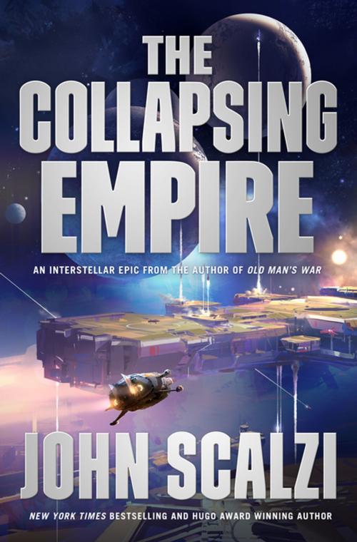 Cover of the book The Collapsing Empire by John Scalzi, Tom Doherty Associates