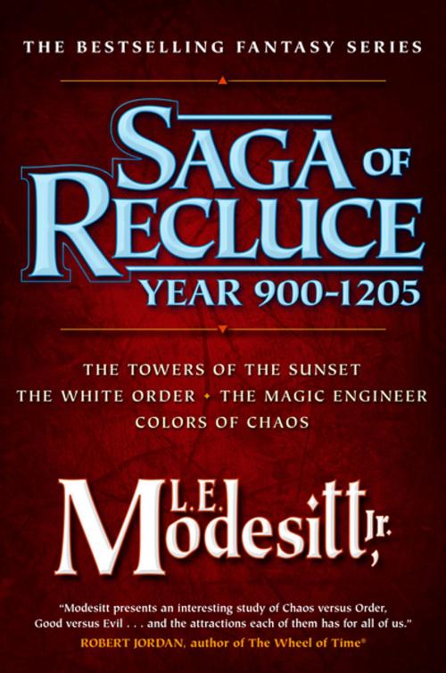 Cover of the book Saga of Recluce, Year 900-1205 by L. E. Modesitt Jr., Tom Doherty Associates