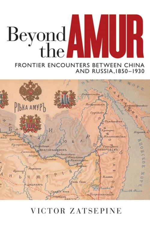 Cover of the book Beyond the Amur by Victor Zatsepine, UBC Press