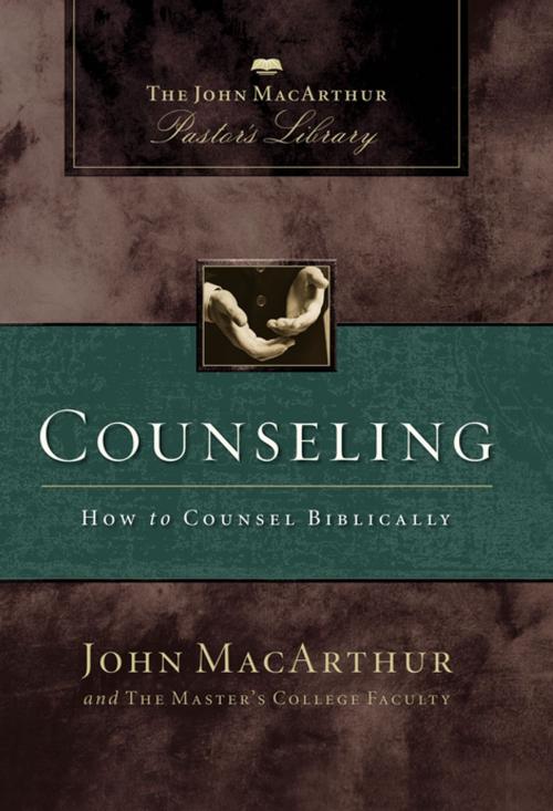 Cover of the book Counseling by John F. MacArthur, Wayne A. Mack, Master's College Faculty, Thomas Nelson