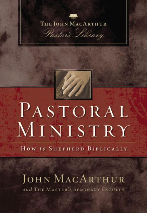 Cover of the book Pastoral Ministry by John F. MacArthur, Master's Seminary Faculty, Thomas Nelson
