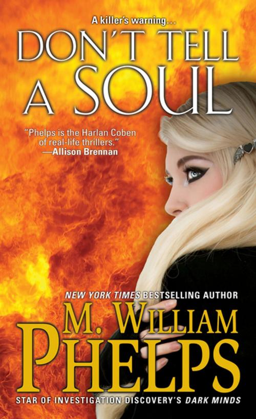Cover of the book Don't Tell a Soul by M. William Phelps, Pinnacle Books
