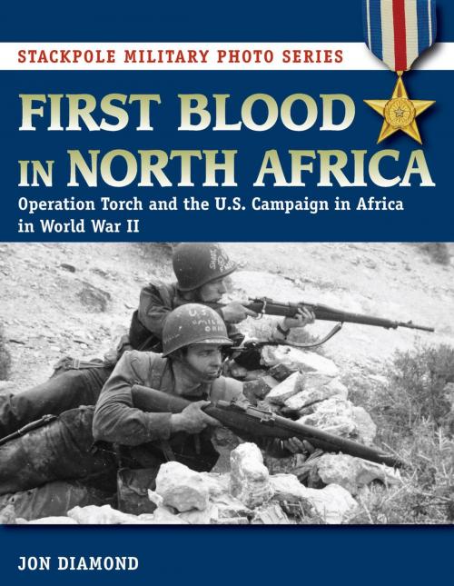 Cover of the book First Blood in North Africa by Jon Dr. Diamond, Stackpole Books