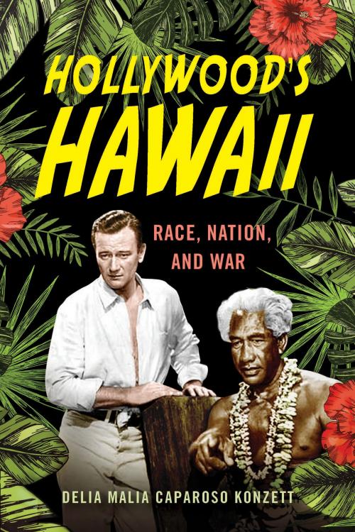 Cover of the book Hollywood's Hawaii by Delia Malia Caparoso Konzett, Rutgers University Press