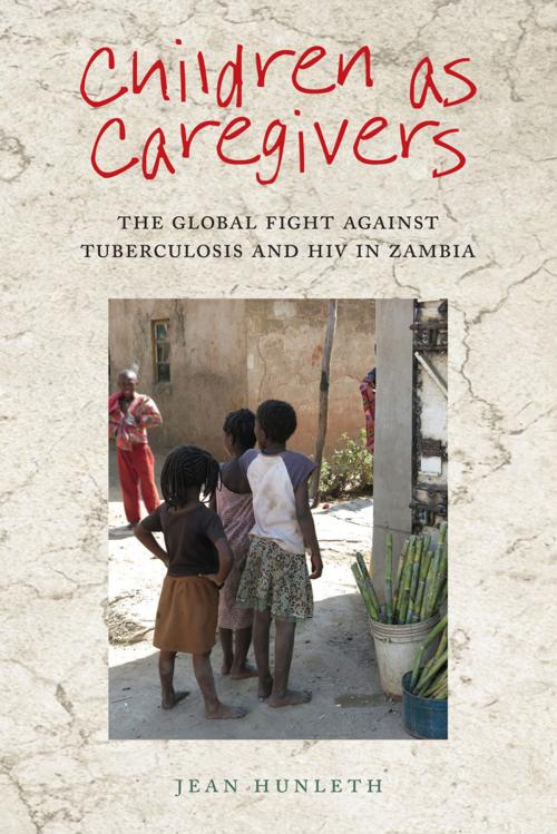Cover of the book Children as Caregivers by Jean Hunleth, Rutgers University Press