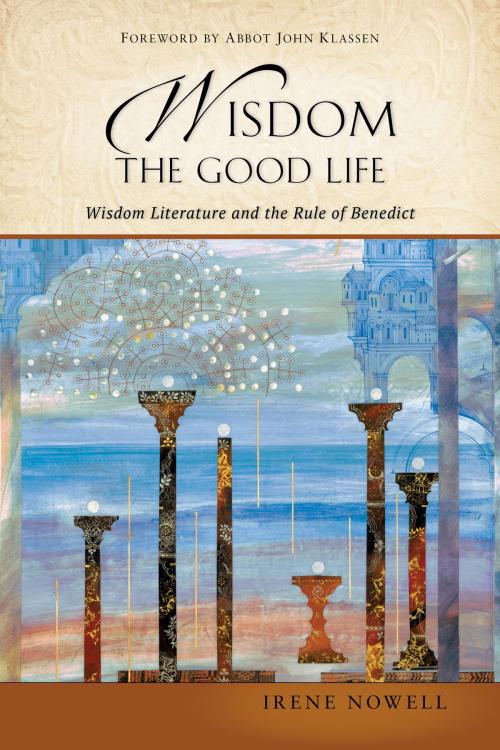 Cover of the book Wisdom: The Good Life by Irene Nowell OSB, Liturgical Press