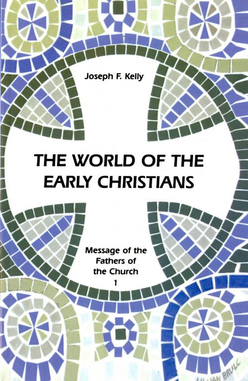 Cover of the book The World of the Early Christians by Joseph F. Kelly PhD, Liturgical Press