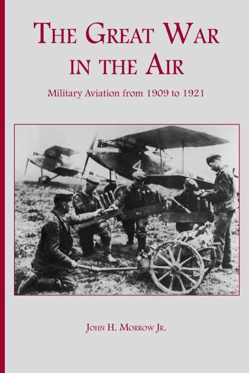 Cover of the book The Great War in the Air by John H. Morrow, University of Alabama Press