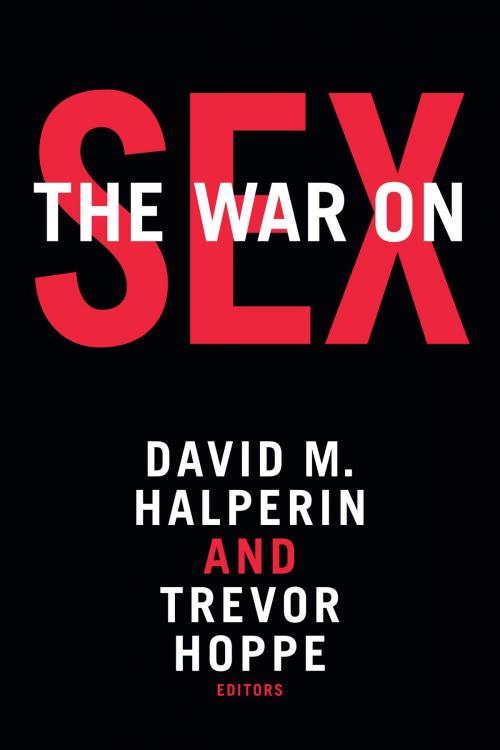 Cover of the book The War on Sex by , Duke University Press
