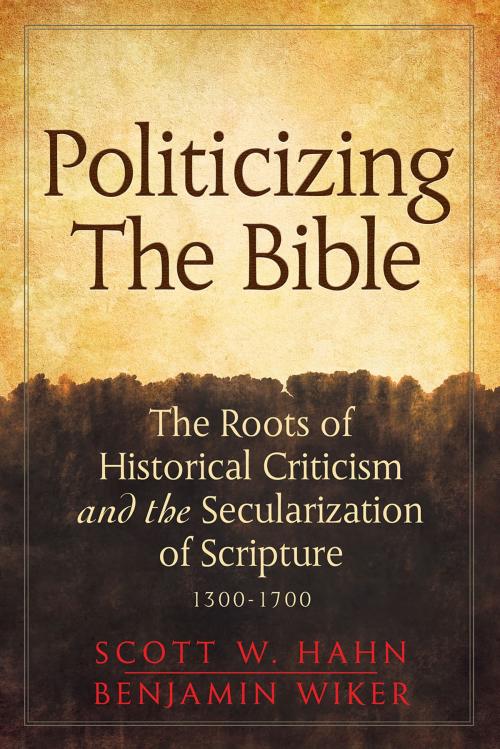 Cover of the book Politicizing the Bible by Scott W. Hahn, Benjamin Wiker, The Crossroad Publishing Company
