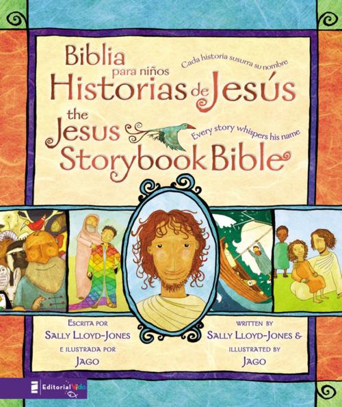 Cover of the book Biblia para niños, Historias de Jesús / The Jesus Storybook Bible by Sally Lloyd-Jones, Vida