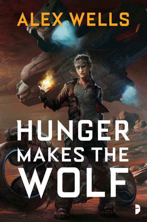 Cover of the book Hunger Makes the Wolf by Alex Wells, Watkins Media