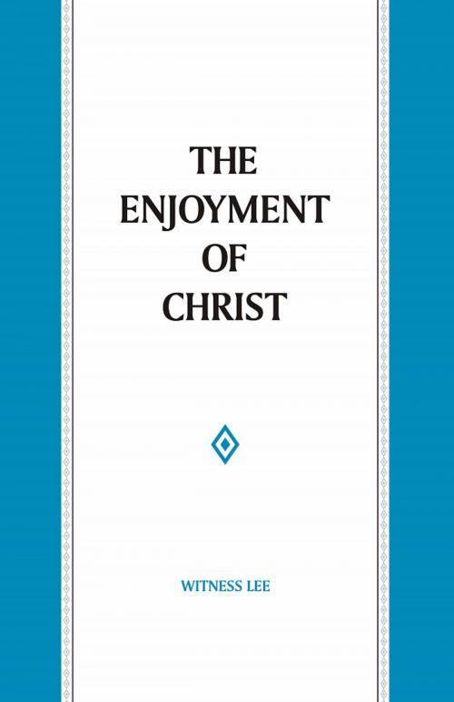 Cover of the book The Enjoyment of Christ by Witness Lee, Living Stream Ministry