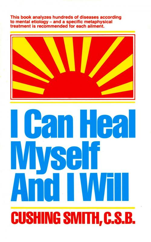 Cover of the book I Can Heal Myself and I Will by Cushing Smith, Frederick Fell Publishers, Inc.