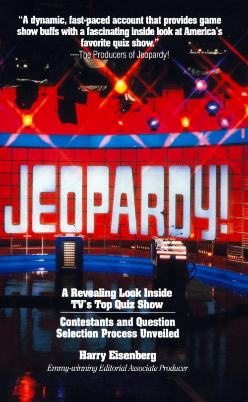 Cover of the book Jeopardy! - A Revealing Look Inside TV's Top Quiz Show by Harry Eisenberg, Frederick Fell Publishers, Inc.