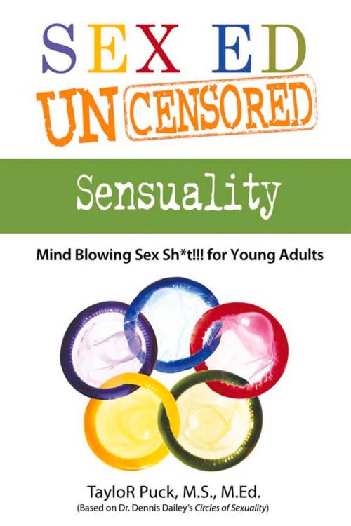 Cover of the book Sex Ed Uncensored - Sensuality by Taylor Puck, Frederick Fell Publishers, Inc.